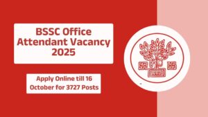 BSSC Office Attendant Vacancy 2025